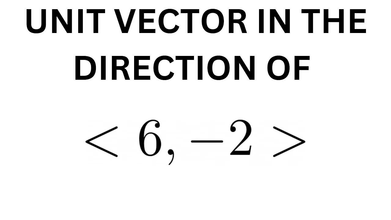 Find a Unit Vector in the Direction of Another Vector