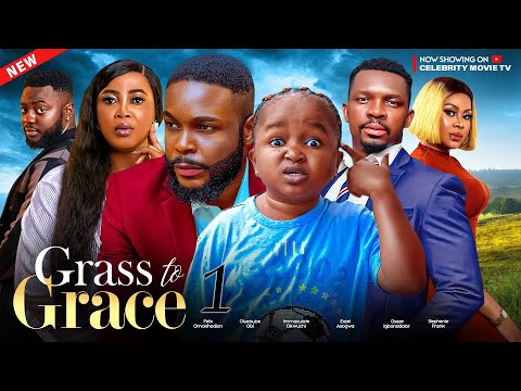 GRASS TO GRACE  - FEATURING EBUBE OBIO, FELIX OMOKHODION, IMMACULATE  - LATEST NOLLYWOOD MOVIE 2024