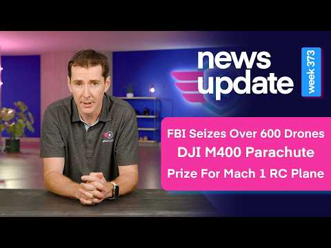 Drone News: FBI Seizes Over 600 Drones, DJI M400 Parachute, $100,000 Prize for Mach 1 RC Airplane