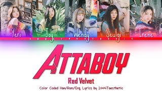 Red Velvet (레드벨벳) - Attaboy (애타보이) Color Coded Han/Rom/Eng Lyrics