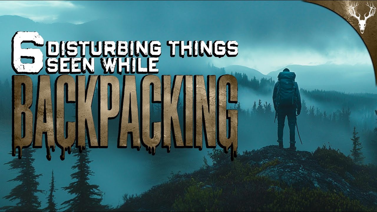6 DISTURBING Things Seen By BACKPACKERS