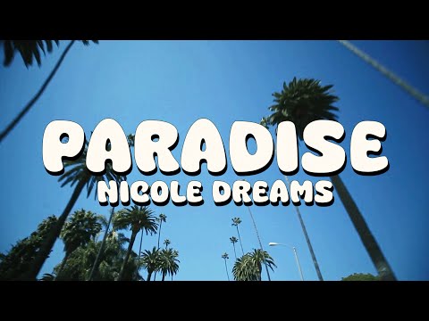 Nicole Dreams - Paradise (Lyric Video)