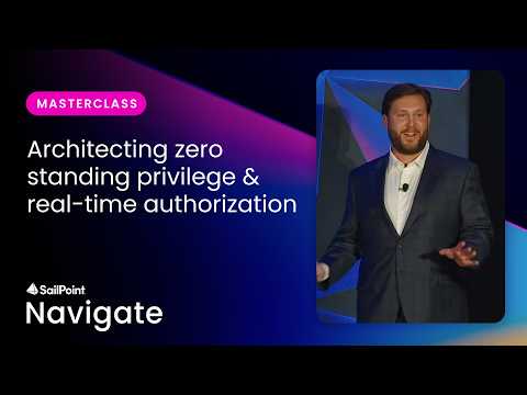 The end of "Always-On": Architecting zero standing privilege & real-time authorization​ | SailPoint