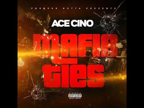 Ace Cino -  Mafia Ties @RgsAceCinoOfficial  @Rgs_AceCino