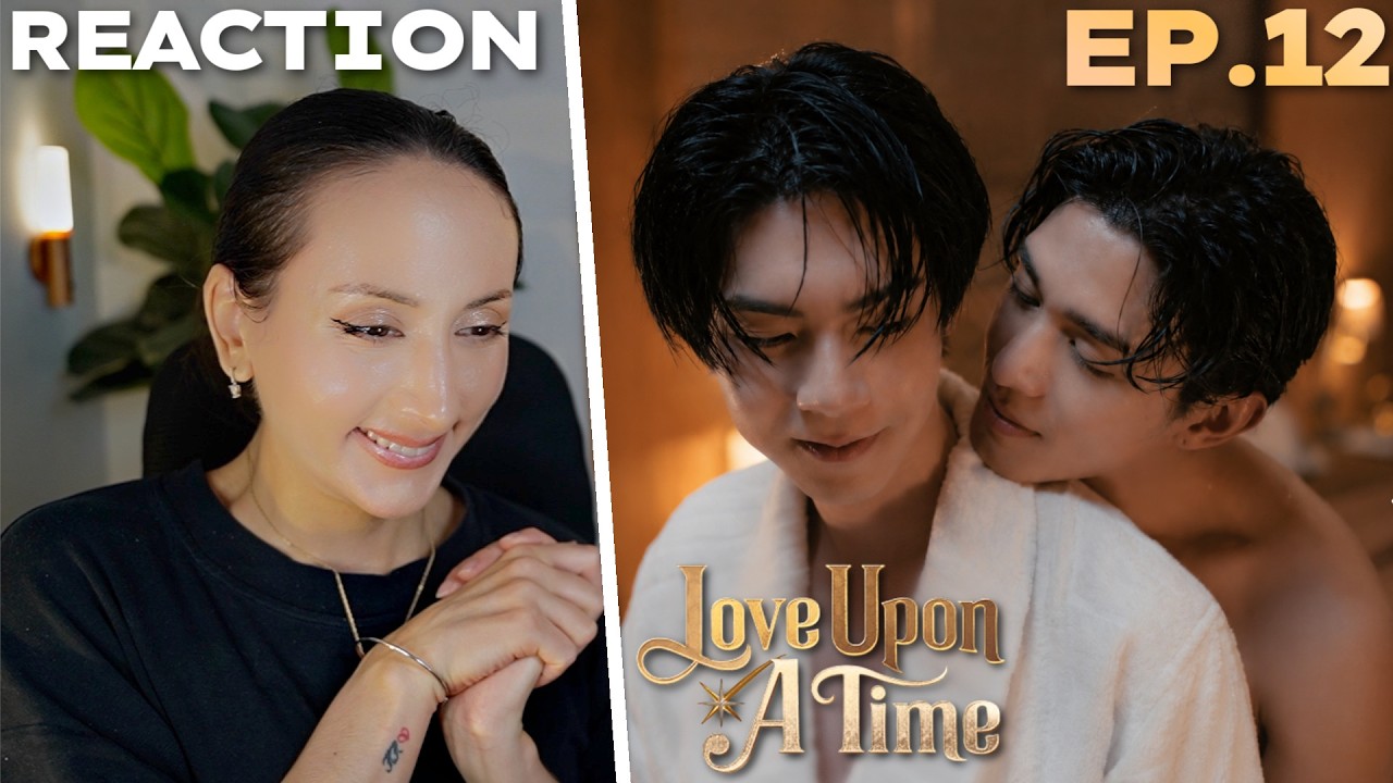 ภพเธอ | ภพเธอ Love Upon a Time Series EP.12 REACTION | NetJJ LatteKim