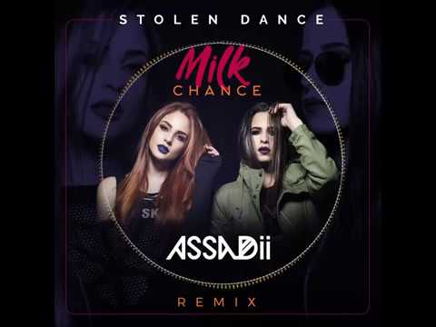 Milk Chance - Stolen Dance (ASSADii Remix)