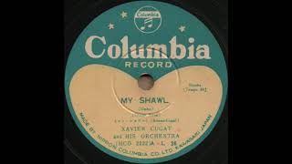 MY SHAWL (マイ・ショウル) / XAVIER CUGAT and HIS ORCHESTRA [日本コロムビアL36A]