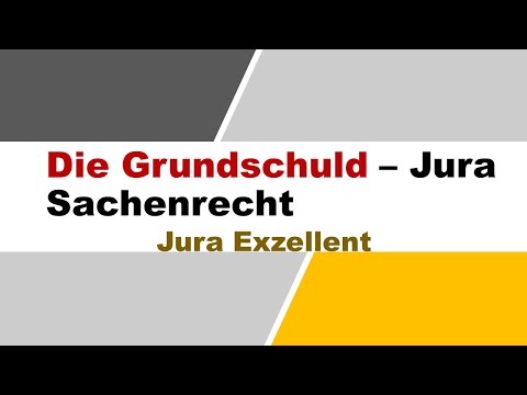 Jura Klausurwissen - Die Grundschuld