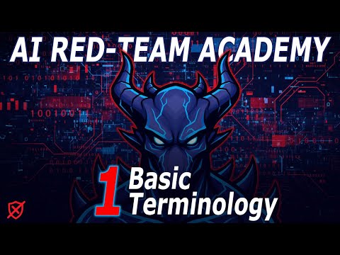 1. AI Red Teaming 101: Basic Terminology Explained (Lesson 1)