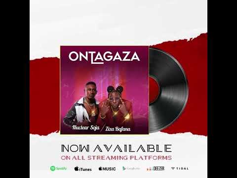 Nuclear Soja X Ziza Bafana - Ontagaza ( Official Audio )