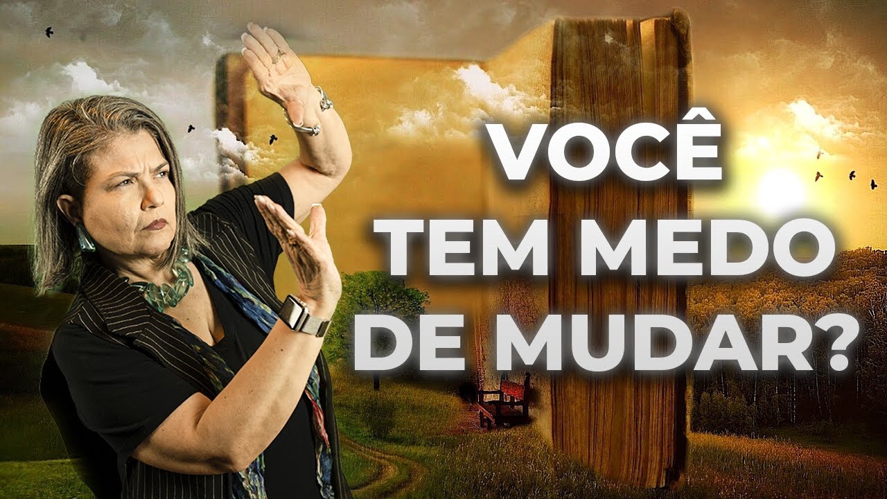 Você está com medo de mudar? | Anete Guimarães