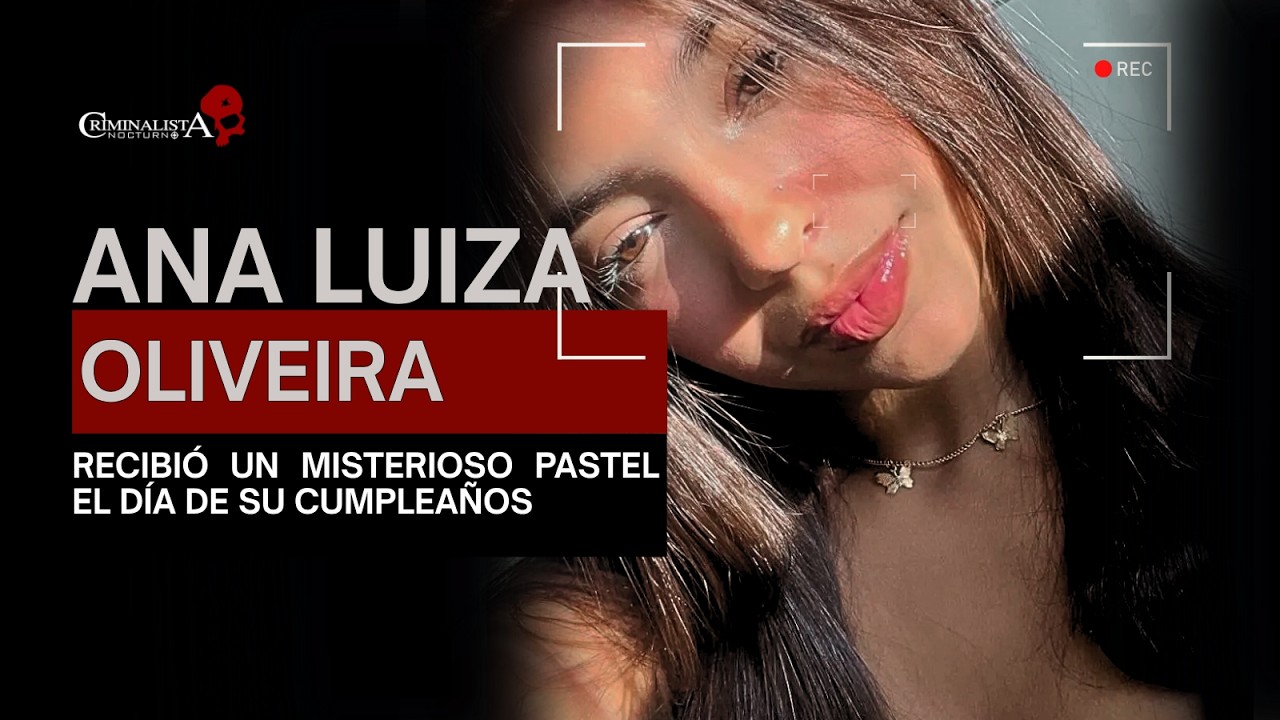 El caso de Ana Luiza de Oliveira | Criminalista Nocturno