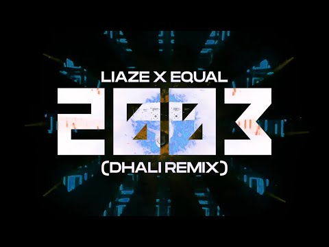 Liaze x equal - 2003 (DHALI Remix) [official Audio]