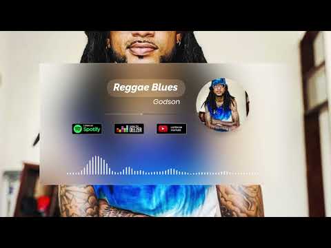 Reggae Blues- Godson