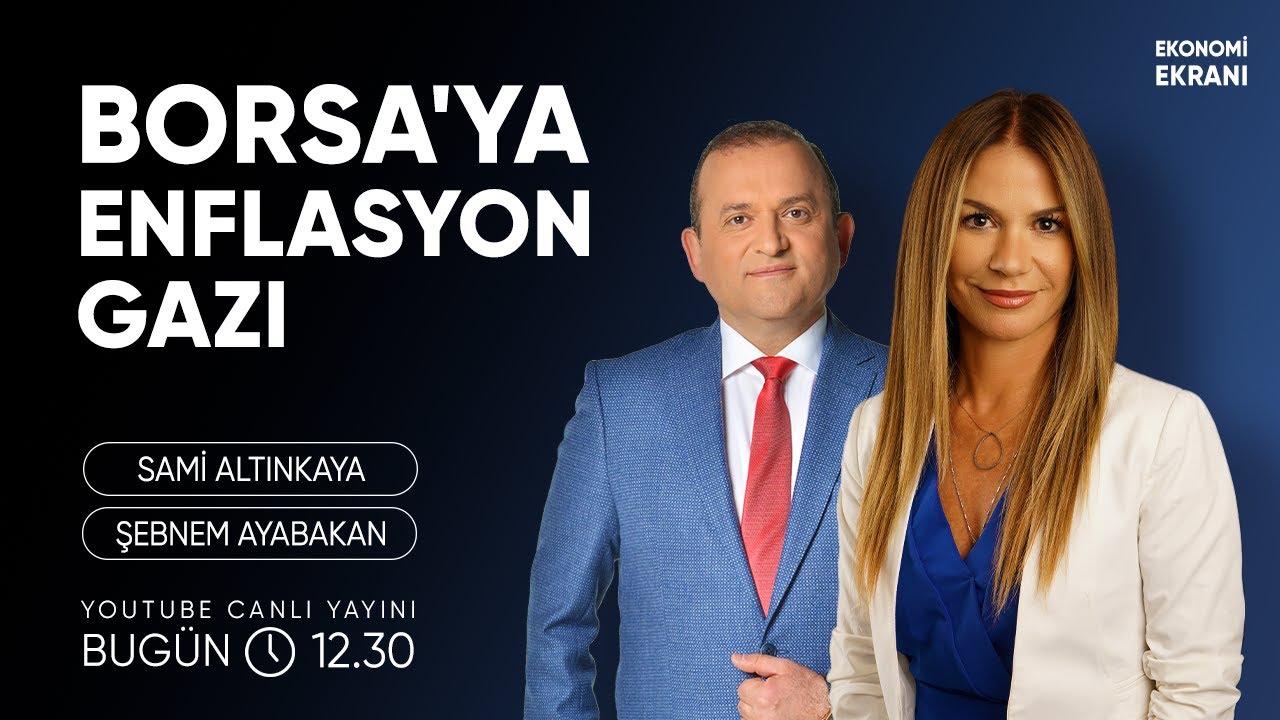 Borsaya Enflasyon Gazı | Şebnem Ayabakan | Ekonomi Ekranı