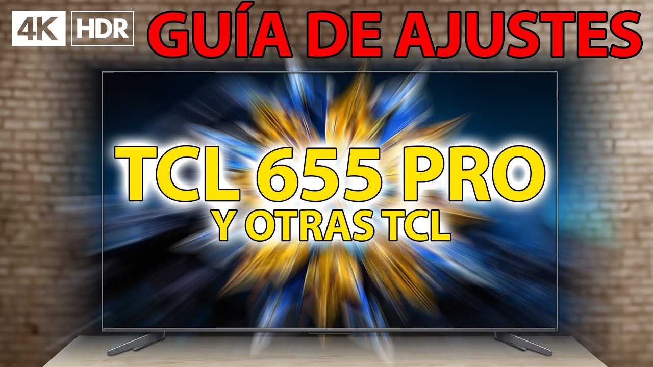 TCL C655 PRO, la guía de CONFIGURACIÓN más completa
