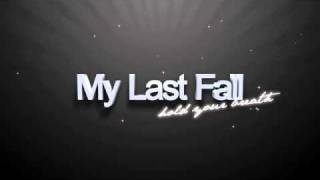 My Last Fall - Hold Your Breath + Intro