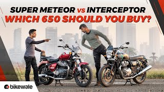 Royal Enfield Super Meteor 650 vs Interceptor 650 Review | Better Commuter, Tourer To Buy?| BikeWale