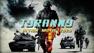 Action Movie 2020 -  TYRANNY    - Best Action Movies Full Length English