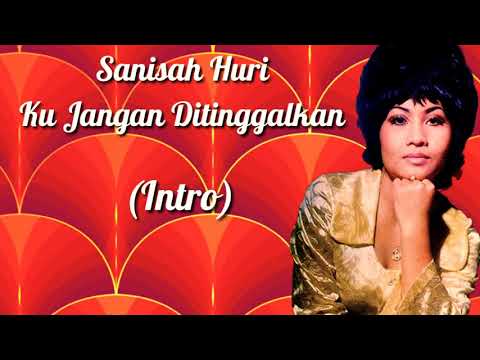 Sanisah Huri - Ku Jangan Ditinggalkan Cover & Lirik