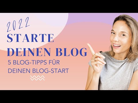 Bloggen für Anfänger: 5 Tipps für deinen Blog-Start 2022
