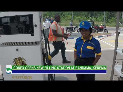 CONEX OPENS NEW FILLING STATION AT BANDAMA KENEMA 28TH MARCH 2024