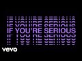 The Chainsmokers - If You're Serious (Official Lyric Video)