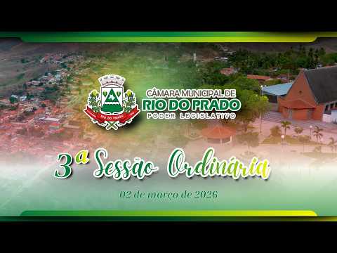 3ª SESSÃO ORDINÁRIA DO ANO DE 2026 | CÂMARA MUNICIPAL DE RIO DO PRADO/MG.