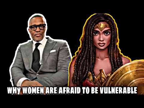Why Modern Women Are Afraid to Be Vulnerable With Men | Kevin Samuels Reaction