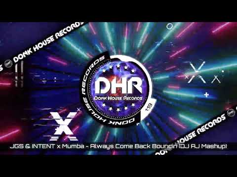 JGS & INTENT x Mumba - Always Come Back Bouncin (DJ AJ Mashup) - DHR UK Bounce 🔥