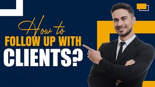 How to Follow Up With Clients? | Sales Strategy #4 | Follow-Up Techniques