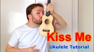Kiss Me - Sixpence None The Richer (Ukulele Tutorial)