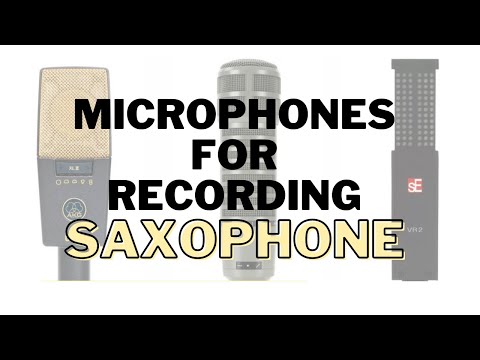 MICROPHONES FOR RECORDING SAXOPHONE - Discussion & Comparison