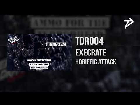 TDR004: 09. Execrate - Horiffic Attack