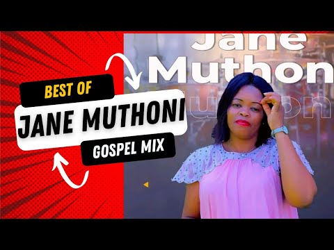 Jane Muthoni Gospel Mix  2023 ....