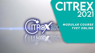 Citrex 2021 - MODULAR COURSE TVET ONLINE (MCTO)