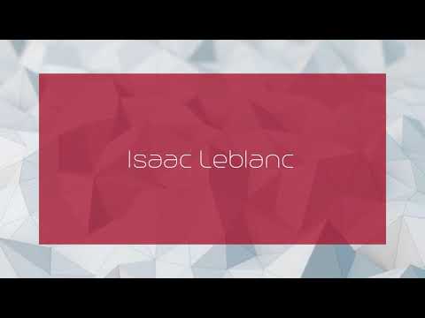 Isaac Leblanc - appearance