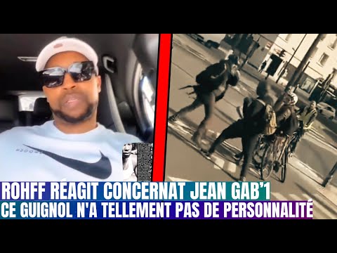 ROHFF S'EXPRIME SUR JEAN GAB'1 ET DIT LA VÉRITÉ SUR LUI, !