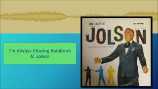I&#39;m Always Chasing Rainbows--Al Jolson