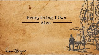 EVERYTHING I OWN Aiza (with lyrics)