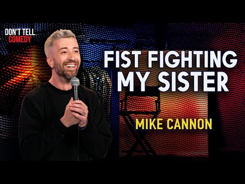 Fist Fighting My Sister | Mike Cannon | Stand Up Comedy