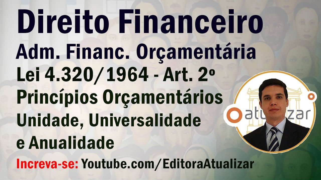 Lei 4.320/64 - Arts. 1º e  2º (Princípios Orçamentários - Parte I)