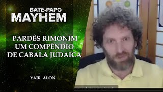 Pardes Rimonim, um compêndio da Cabala Judaica - Yair Alon