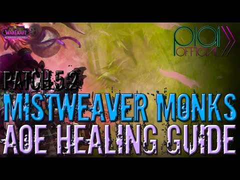 Mistweaver Monk Guide - Patch 5.2 Updated - AoE Healing Spells and Abilities [Part 2]