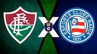 FLUMINENSE X BAHIA AO VIVO - CAMPEONATO BRASILEIRO SÉRIE A 2025 | NARRAÇÃO