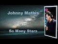 So Many Stars   Johnny Mathis