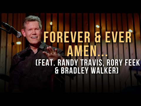 Forever and Ever, Amen | Feat. Randy Travis, Rory Feek & Bradley Walker