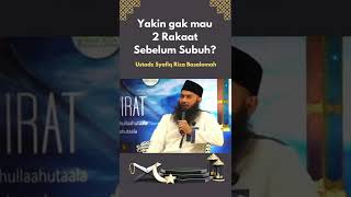 Download lagu 2 rakaat sebelum subuh - Ustadz Syafiq Riza Basalamah mp3