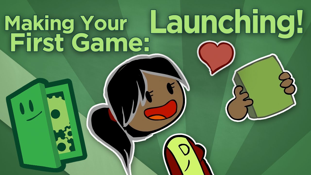 Making Your First Game: Launching! - How to Market Your Game - Extra Credits
