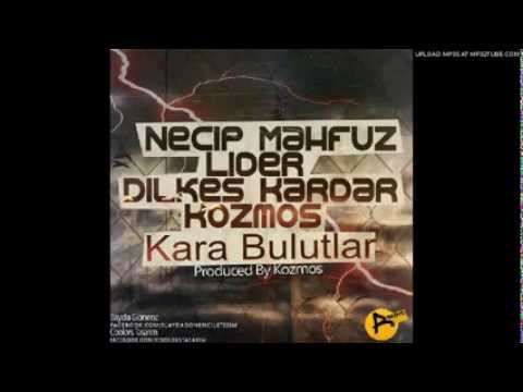 Necip Mahfuz & Lider & Dilkes Kardar & Kozmos - Kara Bulutlar